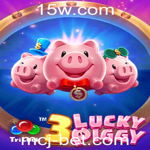 Explorando o Mundo de 3LUCKYPIGGY: Um Jogo Inovador no Universo mcjbet